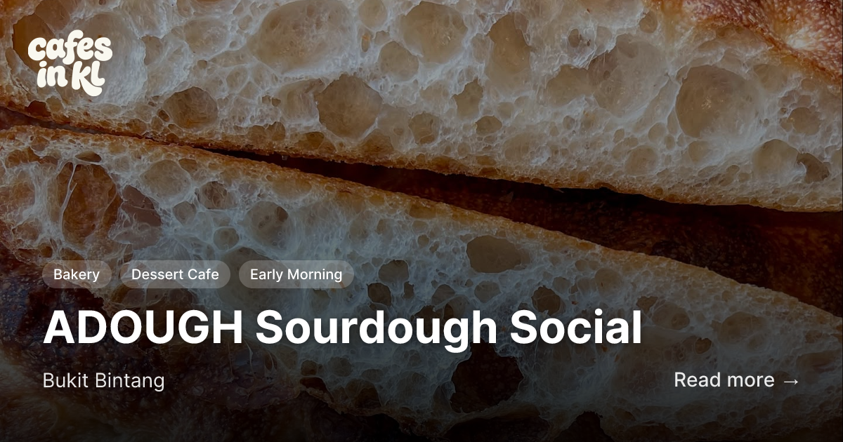 ADOUGH Sourdough Social in Bukit Bintang Menu | Cafes in KL