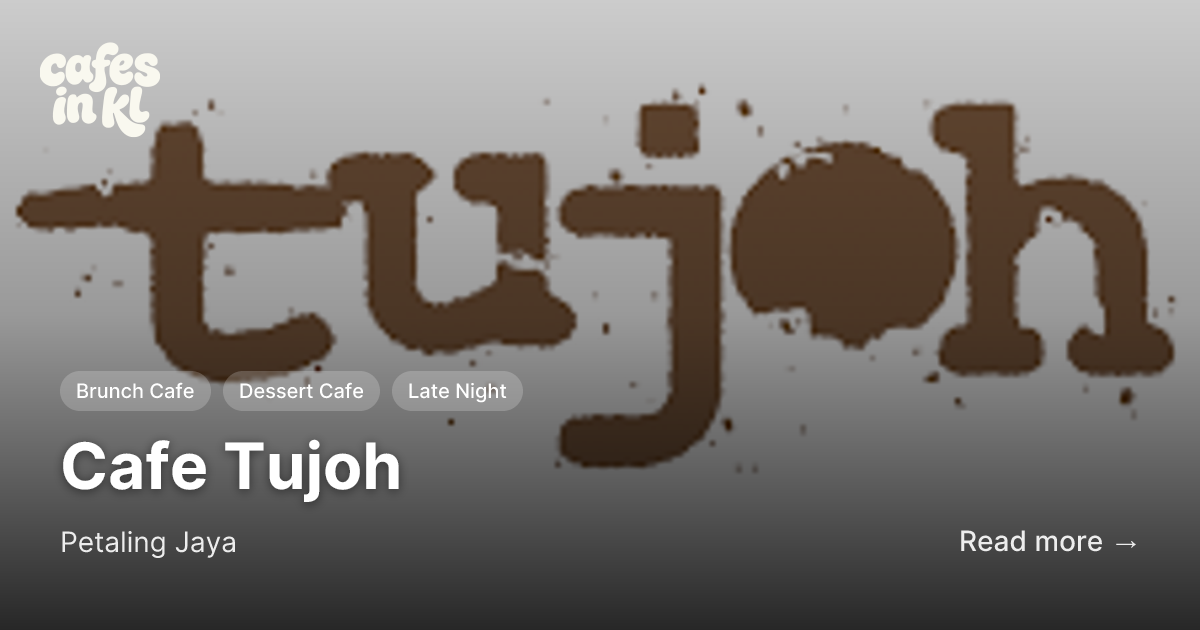 Cafe Tujoh in Petaling Jaya | Cafes in KL