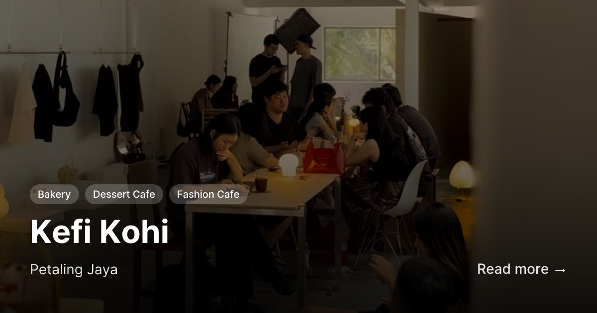 Kefi Kohi, Petaling Jaya — Hours, Photos & Reviews
